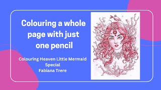 Colouring a whole page with just one pencil - Colouring Heaven Little Mermaid Special Fabiana Trere