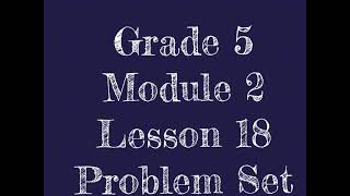 Eureka Math 5th Grade Module 2 Lesson 18 Problem Set