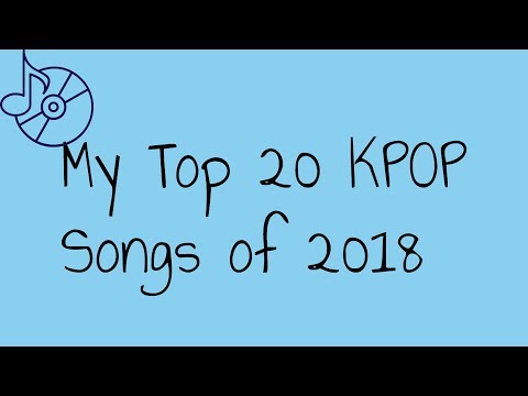My Top 20 KPOP Songs of 2018
