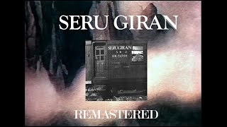 SERU GIRAN - FULL ALBUM REMASTERED - VIDEO