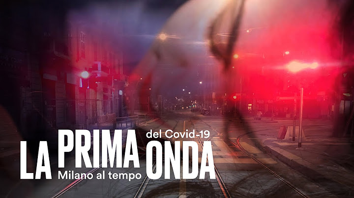LA PRIMA ONDA. Milano al tempo del Covid-19 - Official Trailer