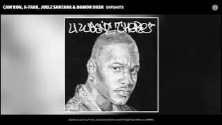 Cam'ron, A-Trak, Juelz Santana & Damon Dash -  Dipshits