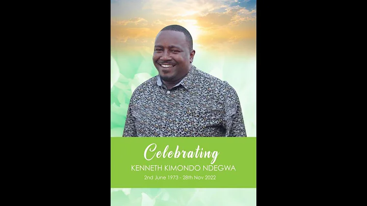 LIFE CELEBRATION OF THE LATE KENNETH KIMONDO NDEGW...