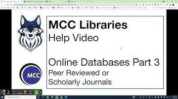 MCC Libraries Databases Part 3--Finding Scholarly and Peer Reviewed Journal Articles