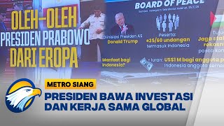 Oleh Oleh Presiden Prabowo dari Eropa, Investasi Tembus Rp90 Triliun- [Metro Siang]