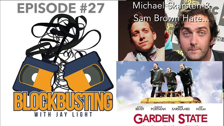 Michael Skarsten & Sam Brown Hate Garden State | B...
