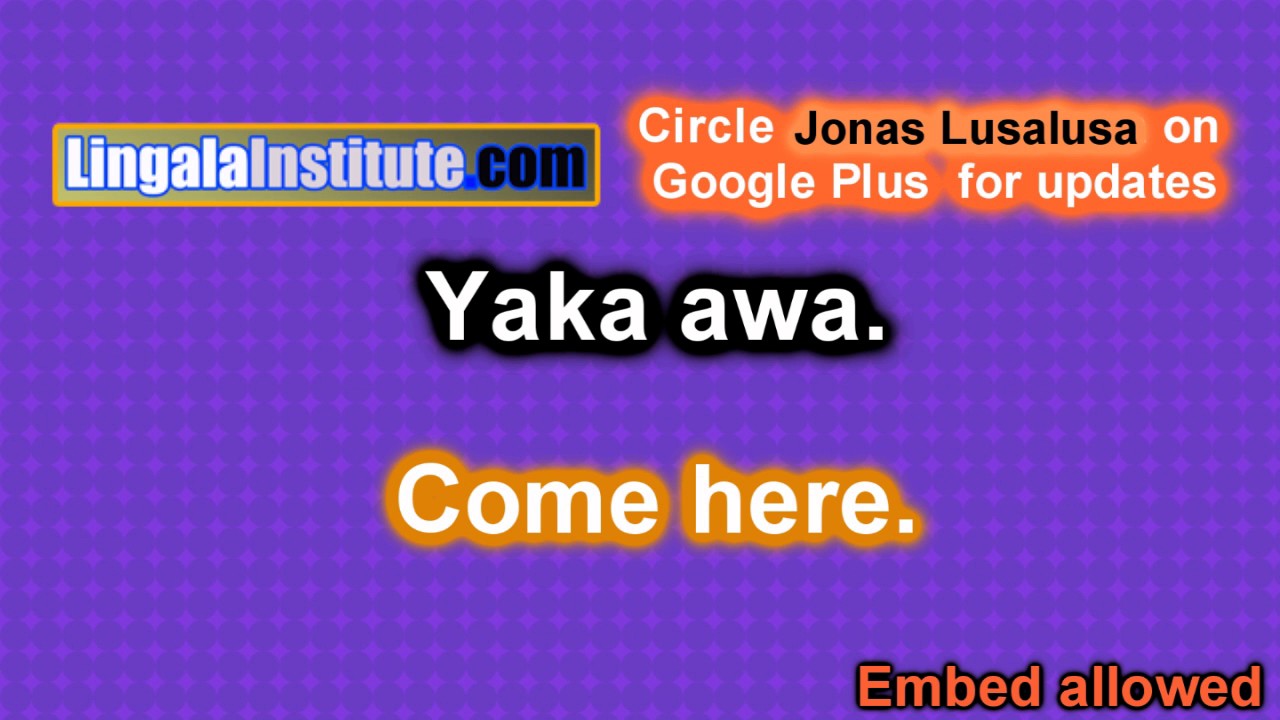 How To Say Come Here In Lingala YouTube
