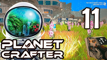 The Planet Crafter: Episode 11 - Exploring the Rest of the Planet and We Have Our First Flowers
