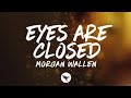 Morgan Wallen Eyes Are Closed Lyrics Emotional Country Song mp3