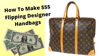 How to Make Money Selling Flipping Designer Handbags [Great Profits!!!] #louisvuitton #reselling