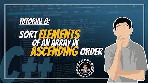 C++ Programming Language Tutorial 8 - Program to sort elements of an array in ascending order