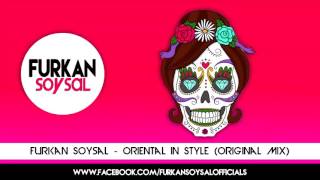 Furkan Soysal - Oriental in Style (Original Mix) Resimi