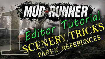 MudRunner Editor Tutorial 10: References