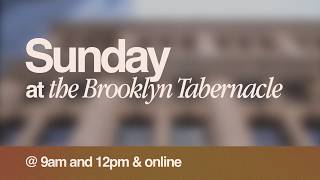 9am LIVE Church Service Streaming Now The Brooklyn Tabernacle