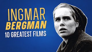 Top 10 INGMAR BERGMAN Movies