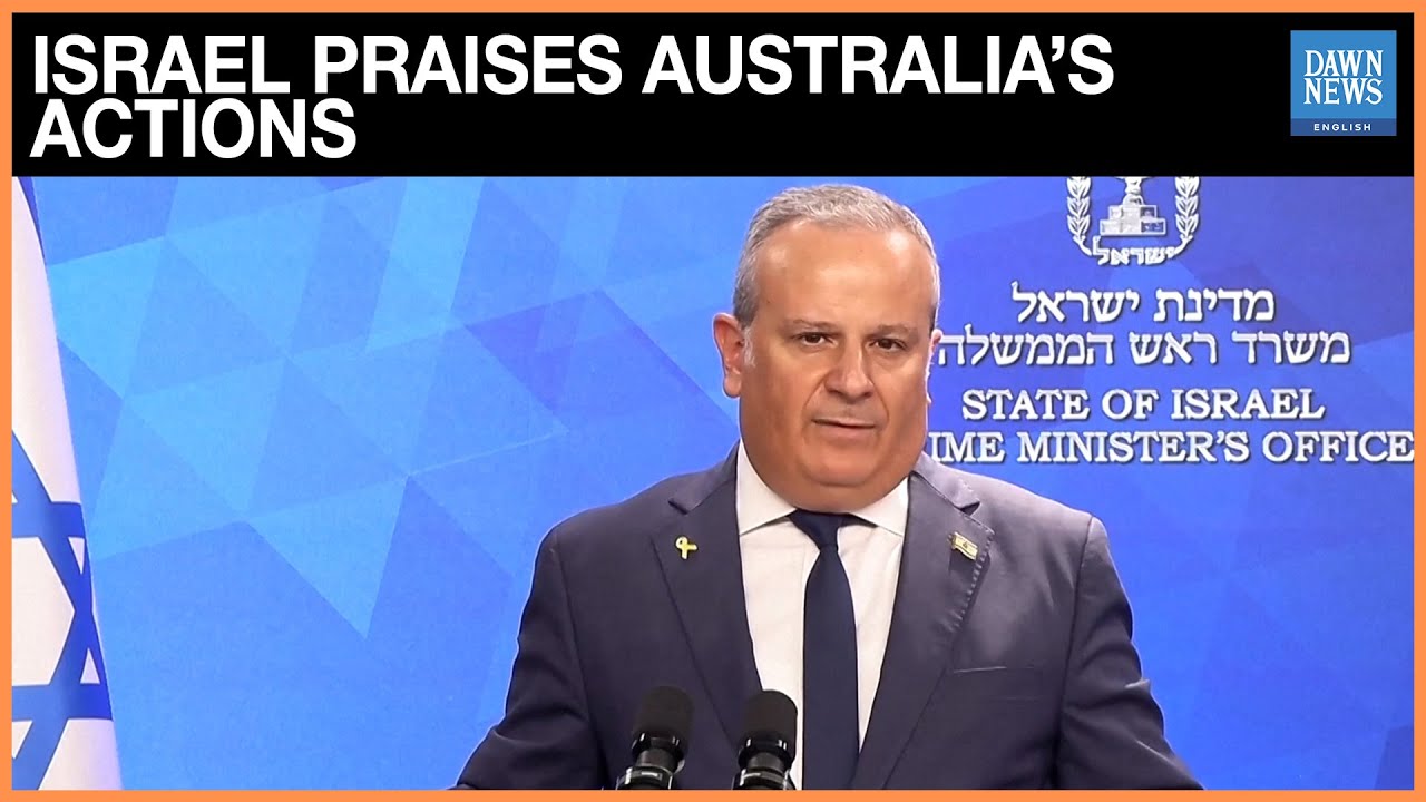 Israel Commends Australia’s Measures Against Threats to Jewish Community and State | Dawn News