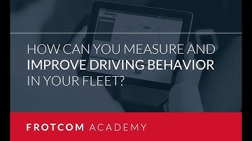 How can you measure and improve driving behavior in your fleet?