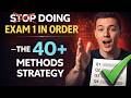 👉 Stop Doing Exam 1 In Order – The 40+ Methods Strategy