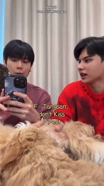 Don't kiss P'Peat 😡 #fortfts #bl #blseries #blseriestowatch #thaibl #thaiblactors