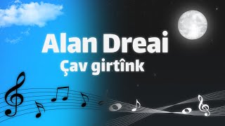 Alan Dreai - Çav Girtînk [Offical music video] 2022 - الان دريعي