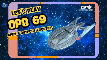OPS 69 - Apex / Outpost Frontier | Let´s Play Star Trek Fleet Command (STFC) | Outside Views STFCLP