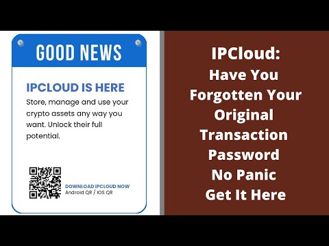 IPCloud: Have You Forgotten Your Original Transaction Password No Panic Get It Here