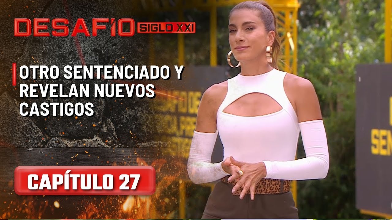 Otro sentenciado y revelan nuevos castigos - Capítulo 27 | Desafío del Siglo