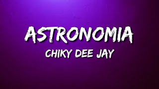 Chiky Dee Jay -  Astronomia