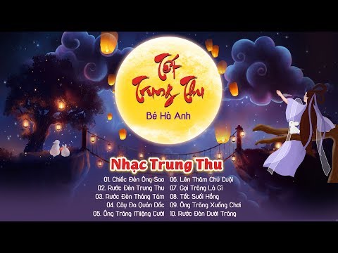 Nhạc Trung Thu 2019 Remix  Rước Đèn Ông Sao, Rước Đèn Trung Thu  Bé Hà Anh