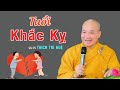 TUỔI KHẮC KỴ - NGÀY GIỜ TỐT XẤU - TỨ HÀNH XUNG có ảnh hưởng? Thầy Thích Trí Huệ