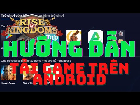 Hướng Dẫn Update – Tải Game Rise Of Kingdoms Trên Android