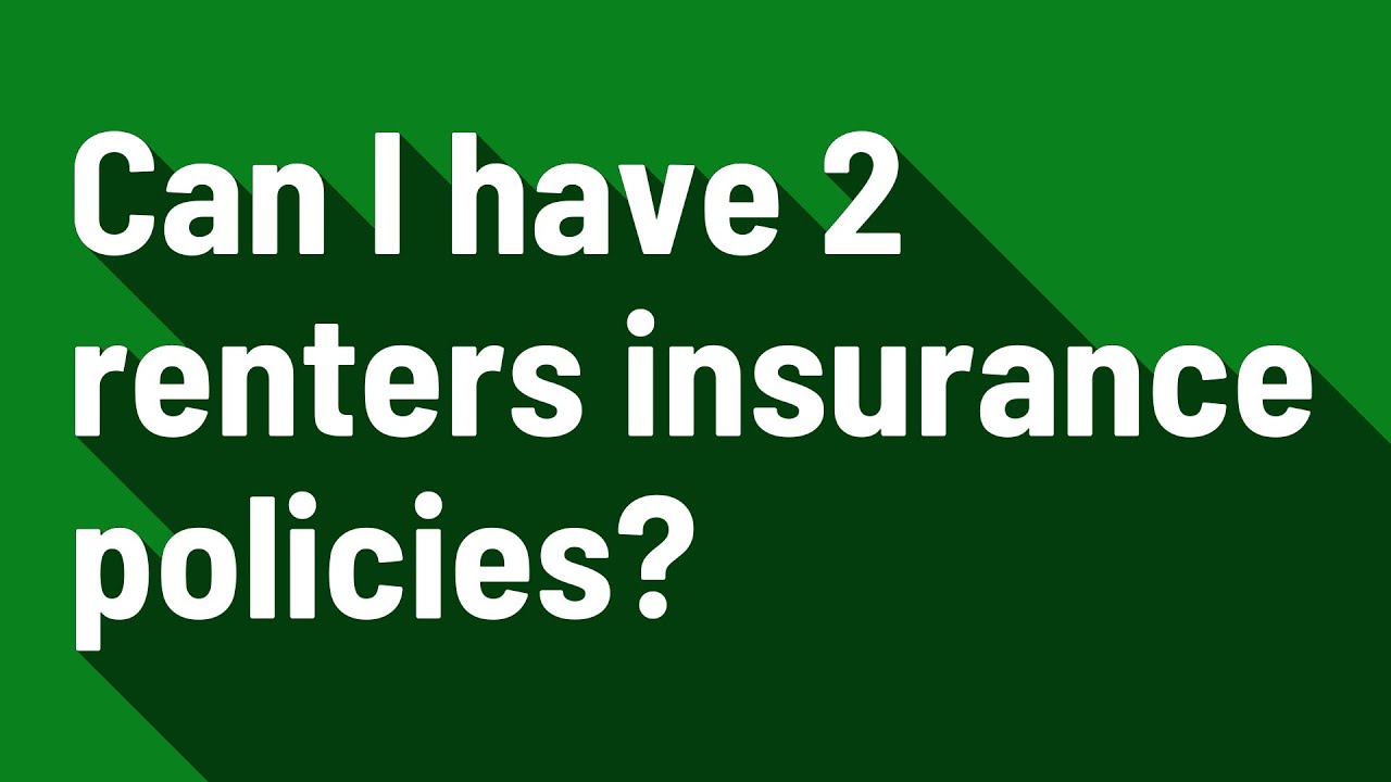 Can I have 2 renters insurance policies? YouTube