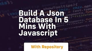 Build a json database in 5 mins with javascript