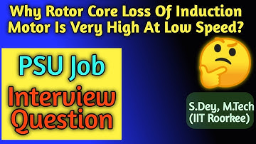 Why ROTOR CORE LOSS Is Very HIGH At Low Speed For Induction Motor? -Electrical Interview Question