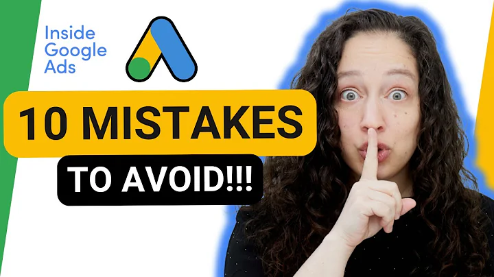 Top 10 Google Ads Mistakes to Avoid [Inside Google Ads Episode 97]