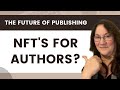 NFTs for Authors | The Future of Publishing Self-Publishing