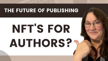 NFTs for Authors | The Future of Publishing Self-Publishing