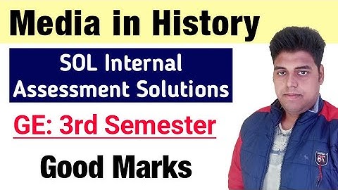 Media in History Internal Assessment Solutions GE 3rd Semester SOL Media in history BA PROG 3rd Sem