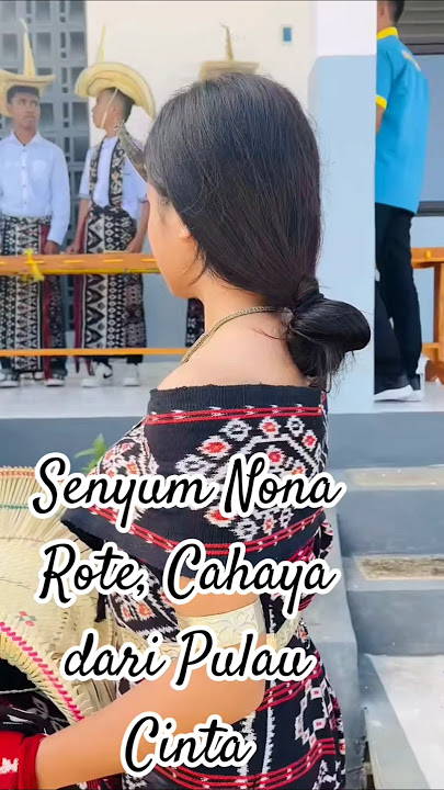 Senyum Nona Rote, Cahaya dari Pulau Cinta #roteisland #pyp#pyp #Pesonanonarote#vidioshort