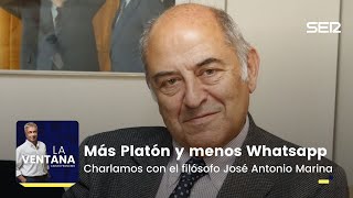 El filósofo José Antonio Marina en Más Platón y menos WhatsApp