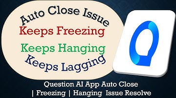 How to Solve Question AI App Auto Close | Keeps Freezing | Not Responding Issue Solve on Android