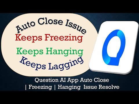 How to Solve Question AI App Auto Close | Keeps Freezing | Not Responding Issue Solve on Android