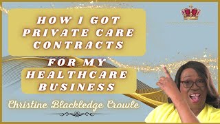 HOW I GOT PRIVATE CARE CONTRACTS FOR MY HEALTHCARE BUSINESS