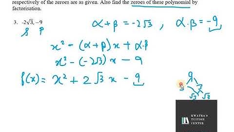 For each of the following, find a quadratic polynomial whose sum and product respectively -2√3,−9
