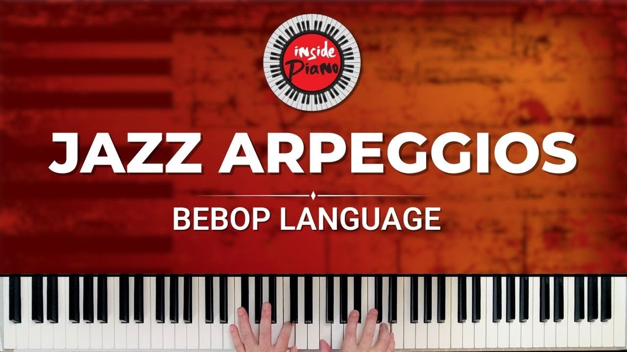 Piano Bebop Language: Unveiling the Role of Arpeggios  in Jazz Improvisation
