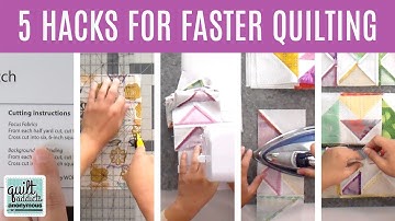 5 Hacks For Faster Quilting