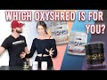 Which Oxyshred is for you?| Comparing all three Oxyshred