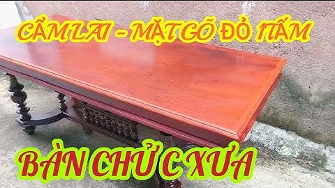 BÀN CHỬ C XƯA CẨM LAI - MẶT GÕ ĐỎ 1TẤM - DẦY 2,7cm