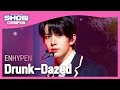 [Show Champion] 엔하이픈 - 드렁크 데이즈드 (ENHYPEN - Drunk-Dazed) l EP.394
