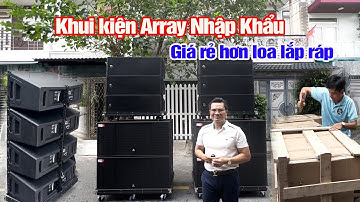 Khui kiện lô Array nhập khẩu Xịn Sò | Giá rẻ hơn loa lắp ráp | Ai cũng mua được | Nhac Viet Media